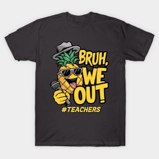 Bruh We Out Teachers Summer T-Shirt